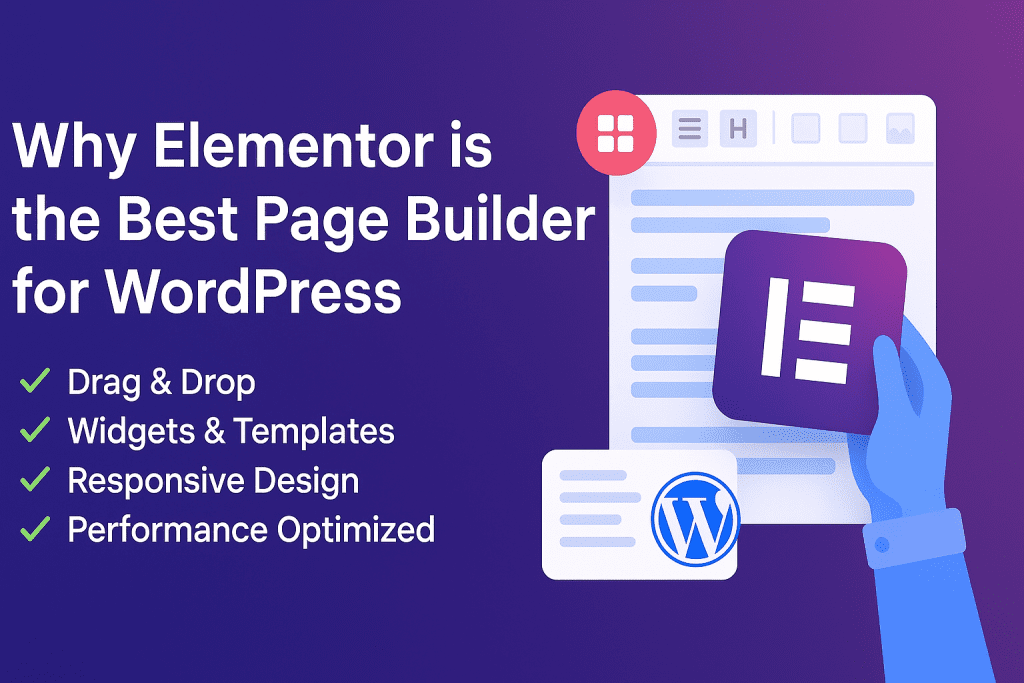 Why Elementor is the Best Page Builder for WordPress